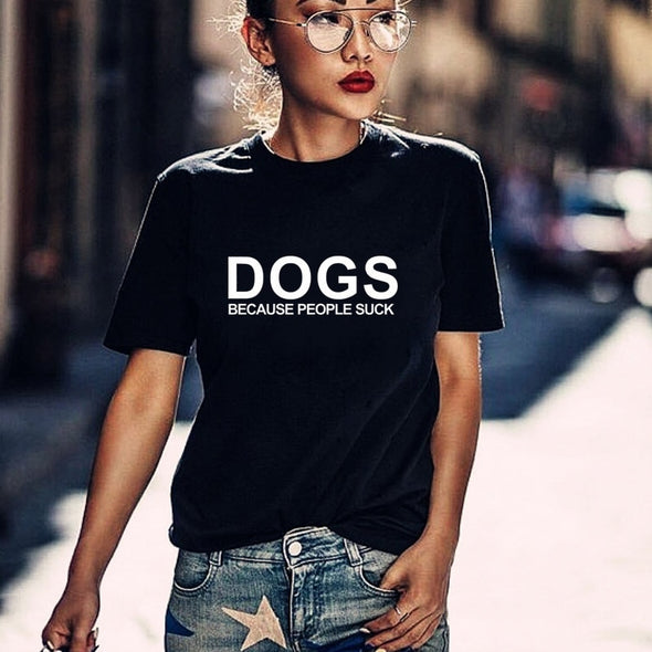 Dogs Because People Suck Tee